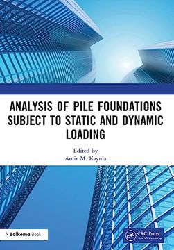 portada Analysis of Pile Foundations Subject to Static and Dynamic Loading 