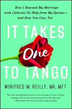 portada It Takes one to Tango: How i Rescued my Marriage With (Almost) no Help From my Spouse--And how you Can, too (in English)