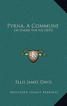 portada pyrna, a commune: or under the ice (1875) (en Inglés)