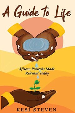portada A Guide to Life: African Proverbs Made Relevant Today (en Inglés)