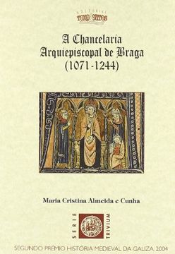 portada A_Chancelaria_Arquiepiscopal_De_Braga_1071_1244
