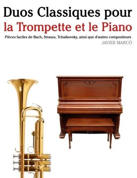 portada Duos Classiques pour la Trompette et le Piano: Pièces faciles de Bach, Strauss, Tchaikovsky, ainsi que d'autres compositeurs (French Edition)
