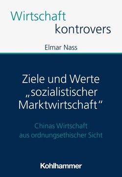 portada Ziele Und Werte 'Sozialistischer Marktwirtschaft': Chinas Wirtschaft Aus Ordnungsethischer Sicht (en Alemán)