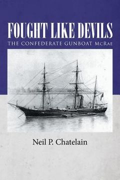portada Fought Like Devils: The Confederate Gunboat McRae