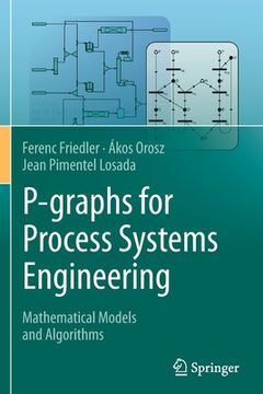 portada P-Graphs for Process Systems Engineering: Mathematical Models and Algorithms (en Inglés)