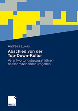 portada Abschied von der Top-Down-Kultur: Verantwortungsbewusst Führen, Besser Miteinander Umgehen (in German)