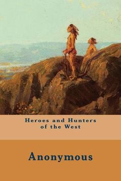 portada Heroes and Hunters of the West (en Inglés)