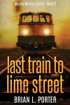 portada Last Train to Lime Street: Large Print Edition (6) (Mersey Murder Mysteries) (en Inglés)