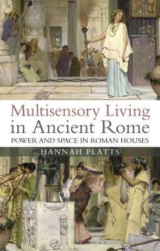 portada Multisensory Living in Ancient Rome Power and Space in Roman Houses