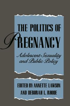 portada The Politics of Pregnancy: Adolescent Sexuality and Public Policy (in English)
