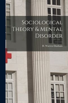 portada Sociological Theory & Mental Disorder (en Inglés)