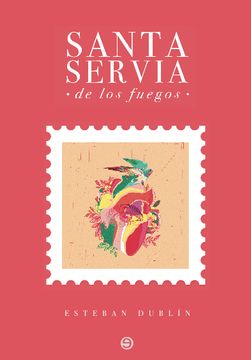portada SANTA SERVIA DE LOS FUEGOS (in Spanish)
