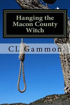 portada Hanging the Macon County Witch (in English)