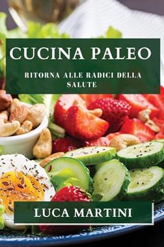 portada Cucina Paleo: Ritorna alle Radici della Salute (en Italiano)