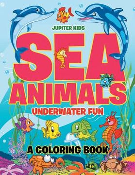 portada Sea Animals Underwater Fun Coloring Book (en Inglés)