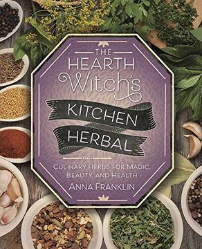 portada The Hearth Witch's Kitchen Herbal: Culinary Herbs for Magic, Beauty, and Health (in English)
