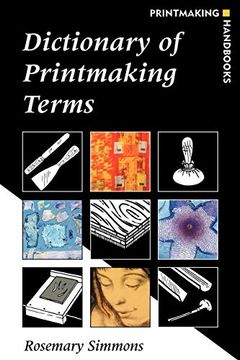portada Dictionary of Printmaking Terms (Printmaking Handbooks) (en Inglés)