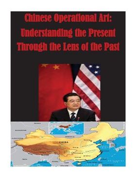 portada Chinese Operational Art: Understanding the Present Through the Lens of the Past (en Inglés)