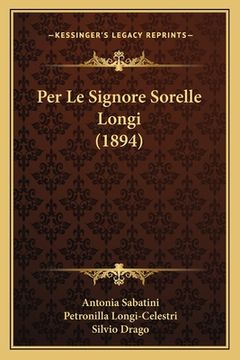 portada Per Le Signore Sorelle Longi (1894) (en Italiano)