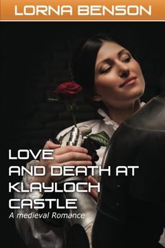 portada Love and Death at Castle Klayloch: A Medieval Romance (Tales from Castle Klayloch) (Volume 1)