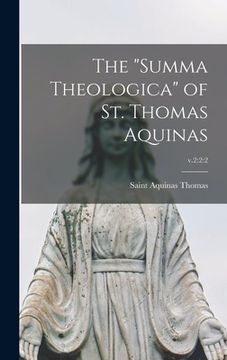 portada The "Summa Theologica" of St. Thomas Aquinas; v.2: 2:2 (en Inglés)