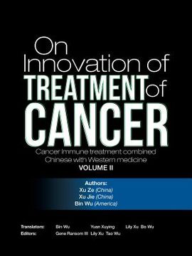 portada On Innovation of Treatment of Cancer: Cancer Immune treatment combined Chinese with Western medicine (en Inglés)