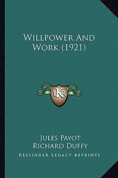 willpower and work (1921) (en Inglés)
