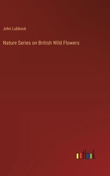portada Nature Series on British Wild Flowers