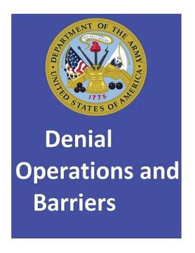 portada Denial Operations and Barriers.By: United States. Department of the Army (en Inglés)