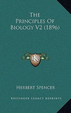 portada the principles of biology v2 (1896) (en Inglés)