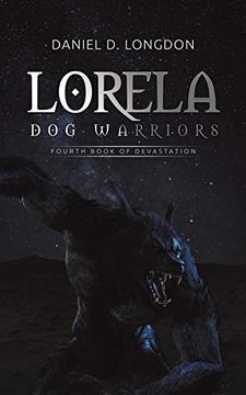 portada Lorela: Dog Warriors: Fourth Book of Devastation (in English)