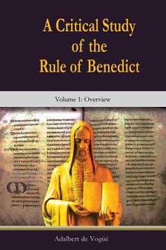 portada a critical study of the rule of benedict: volume 1: overview