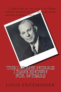 portada The J. Frank Norris I Have Known for 34 Years (en Inglés)