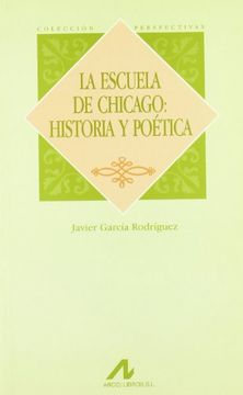 La escuela de Chicago: historia y poética (Perspectivas)