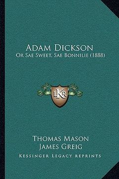 portada adam dickson: or sae sweet, sae bonnilie (1888) (en Inglés)