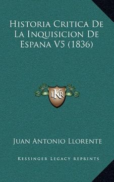 portada Historia Critica de la Inquisicion de Espana v5 (1836) (in Spanish)