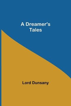portada A Dreamer's Tales (en Inglés)
