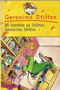 portada Mi Nombre es Estilton (Geronimo Stilton) Stilton Geronimo