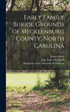 portada Early Family Buriol Grounds of Mecklenburg County, North Carolina (en Inglés)