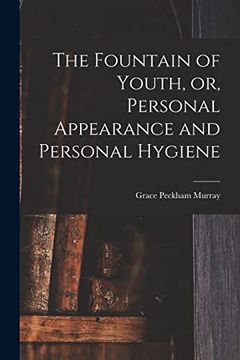 portada The Fountain of Youth, or, Personal Appearance and Personal Hygiene (en Inglés)