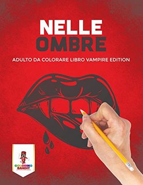 portada Nelle Ombre: Adulto Da Colorare Libro Vampire Edition