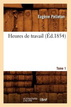 portada Heures de Travail. Tome 1 (Éd.1854) (in French)