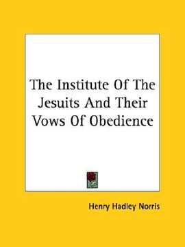 portada the institute of the jesuits and their vows of obedience (en Inglés)