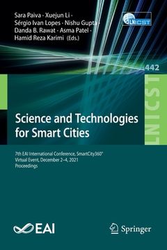 portada Science and Technologies for Smart Cities: 7th Eai International Conference, Smartcity360°, Virtual Event, December 2-4, 2021, Proceedings (en Inglés)