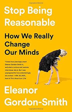 portada Stop Being Reasonable: How we Really Change our Minds (in English)