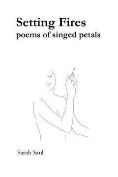 portada Setting Fires: poems of singed petals (en Inglés)