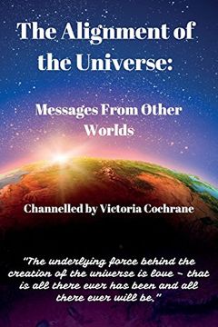 portada The Alignment of the Universe: Messages From Other Worlds (in English)