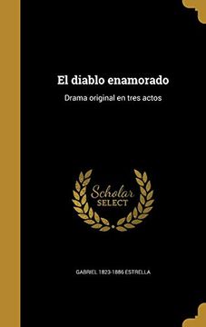 portada El Diablo Enamorado: Drama Original en Tres Actos