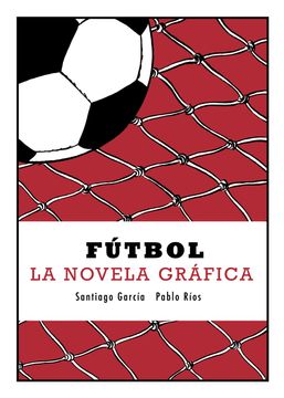 portada Fútbol: La Novela Gráfica (in Spanish)