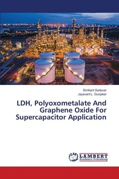 portada LDH, Polyoxometalate And Graphene Oxide For Supercapacitor Application (en Inglés)